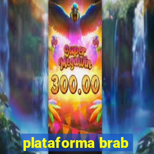 plataforma brab